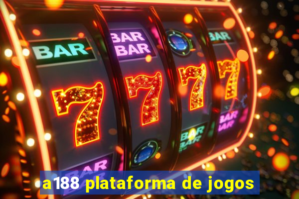 a188 plataforma de jogos